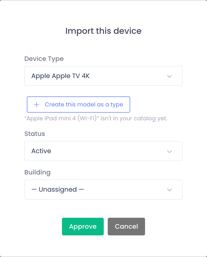 Approving an import, with fields to set the device's type, status, and building, and a button to create the model as a new type when it isn't in your catalog yet