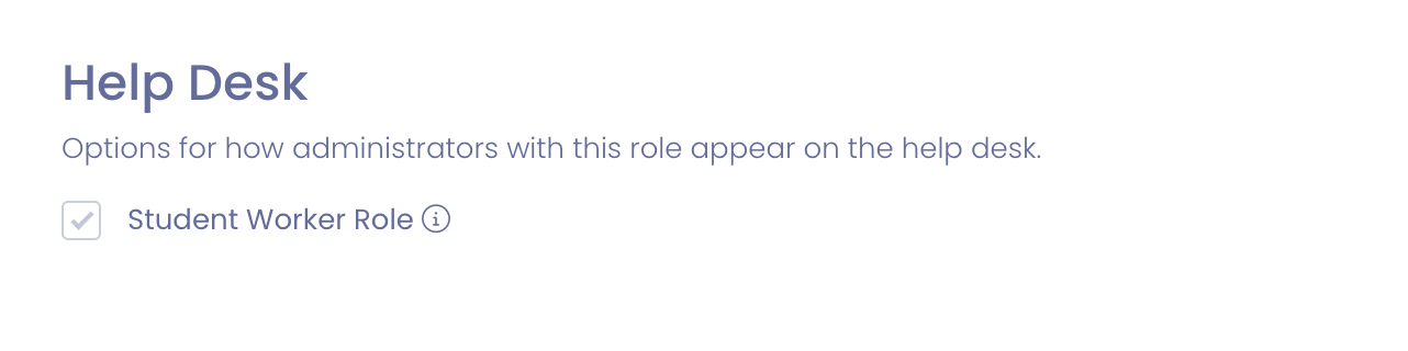 The Help Desk section of the role editor, with the Student Worker Role checkbox turned on
